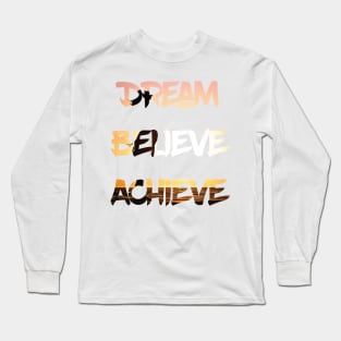 Dream Believe Achieve Woman Cheering in the Sunset Long Sleeve T-Shirt